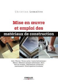 bokomslag Mise en oeuvre et emploi des matriaux de construction