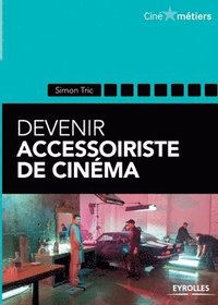 bokomslag Devenir accessoiriste de cinma