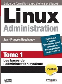 bokomslag Linux Administration Tome 1