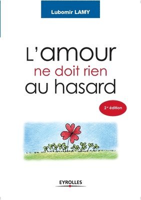 bokomslag L'amour ne doit rien au hasard