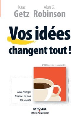 Isaac Getz, Alan G Robinson - Vos idées changent tout !, Häftad