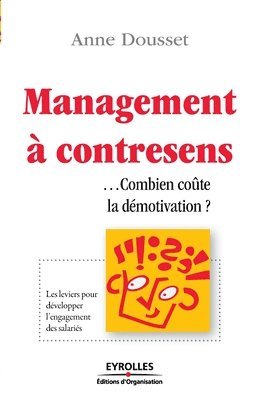 bokomslag Management a contresens ...Combien coute la demotivation ?