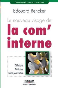 bokomslag Le nouveau visage de la com' interne