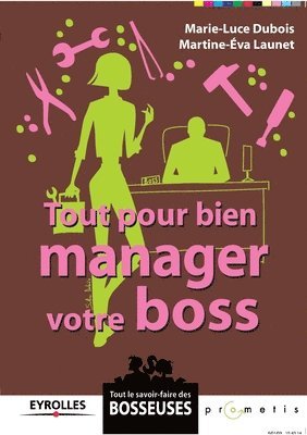 bokomslag Tout pour bien manager votre boss