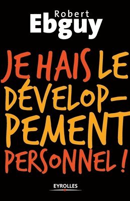 bokomslag Je hais le développement personnel