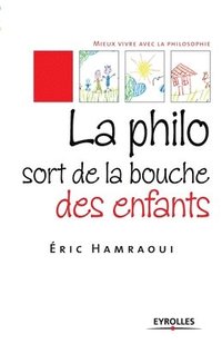 bokomslag La philo sort de la bouche des enfants