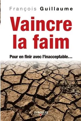 François Guillaume - Vaincre la faim, Häftad. Tillgänglighet: Lägg i varukorg
