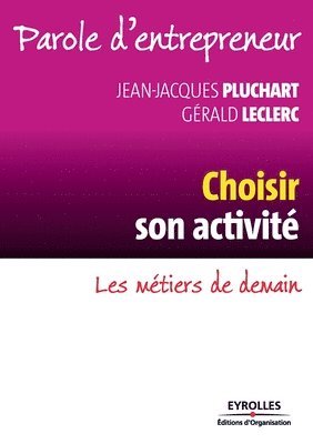 Jean-Jacques Pluchart, Gérald Leclerc - Choisir son activité, Häftad