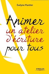 bokomslag Savoir animer un atelier d'criture pour tous