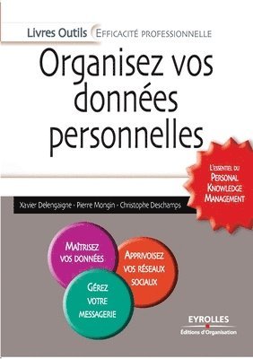 Xavier Delengaigne, Pierre Mongin, Christophe DesChamps - Organisez vos données personnelles, Häftad