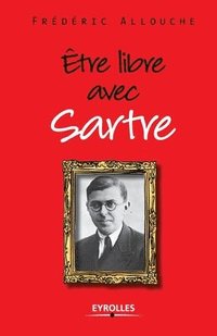 bokomslag Etre libre avec Sartre
