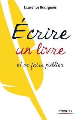 bokomslag Ecrire un livre et se faire publier