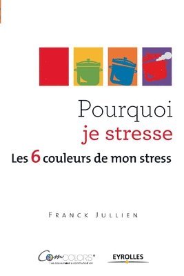 bokomslag Pourquoi je stresse ?