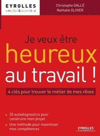 bokomslag Je veux être heureux au travail