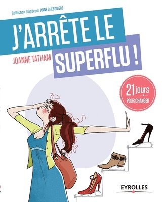 Joanne Tatham - J'arrête le superflu !, Häftad
