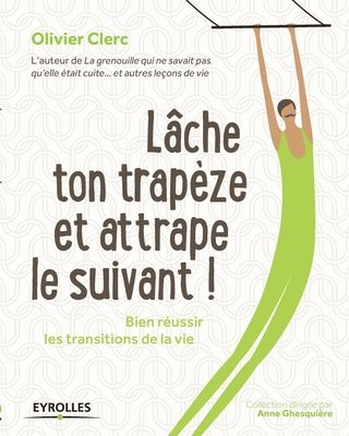 Olivier Clerc - Lâche ton trapèze et attrape le suivant !, Häftad
