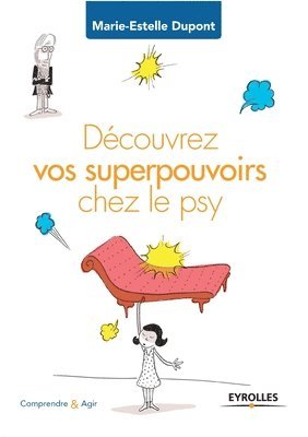 bokomslag Dcouvrez vos superpouvoirs chez le psy