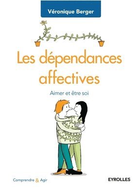 Les dépendances affectives: Aimer et être soi 1