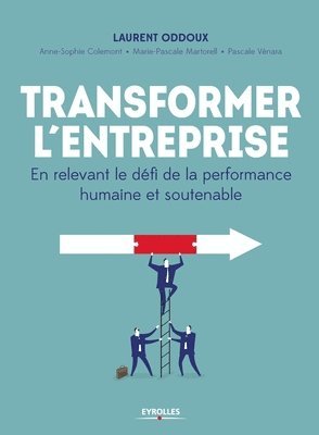 bokomslag Transformer l'entreprise: En relevant le défi de la performance humaine et soutenable