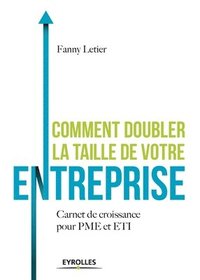 bokomslag Comment doubler la taille de votre entreprise ?