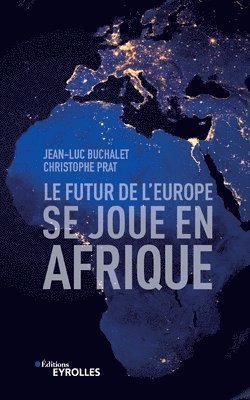 bokomslag Le futur de l'Europe se joue en Afrique