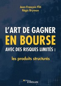 bokomslag L'art de gagner en bourse avec des risques limités