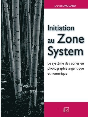 bokomslag Initiation au Zone System