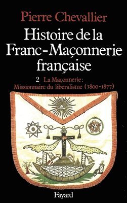 Chevallier-P - Histoire de la Franc-Maçonnerie française, Häftad