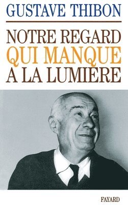 Notre regard qui manque à la lumière 1