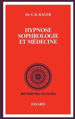 Dr Rager-G R, Rager-G R - Hypnose, sophrologie et médecine, Häftad