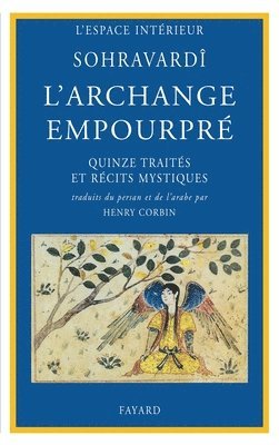 Shihaboddin-Yahya Sohravardi - L'Archange empourpré: Quinze traités et récits mystiques, Häftad. Tillgänglighet: Lägg i varukorg
