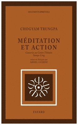 Chögyam Trungpa - Méditation et Action: Causeries au Centre Tibétain Samyê-Ling, Häftad