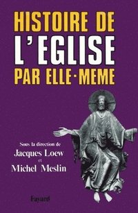 bokomslag Histoire de l'Eglise par elle-même