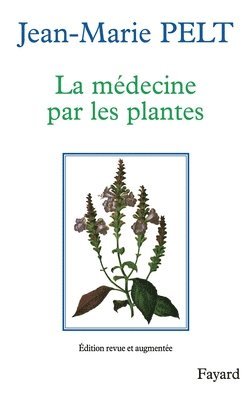 Jean-Marie Pelt - La Médecine par les plantes, Häftad
