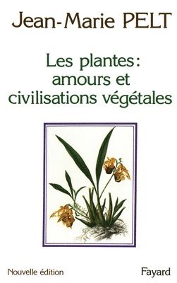 bokomslag Les Plantes: amours et civilisations végétales