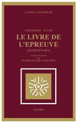 Le Livre de l'épreuve: Musibatnãma 1