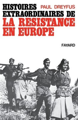 bokomslag Histoires extraordinaires de la Résistance en Europe