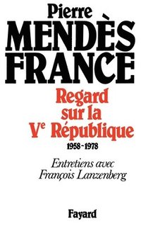 bokomslag Regard sur la Ve République (1958-1978)