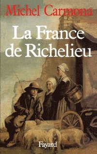 bokomslag La France de Richelieu