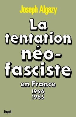 bokomslag La Tentation néo-fasciste en France de 1944 à 1965