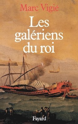 bokomslag Les Galériens du roi (1661-1715)