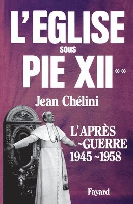 L'Eglise sous Pie XII 1