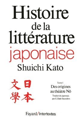 Shuichi Kato - Histoire de la littérature japonaise: Des origines au théâtre Nõ, Häftad