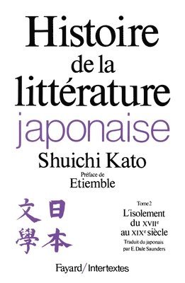 Shuichi Kato - Histoire de la littérature japonaise: L'isolement du XVIIe siècle au XIXe siècle, Häftad