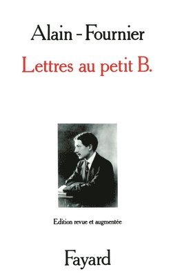 Alain Fournier - Lettres au petit B..., Häftad