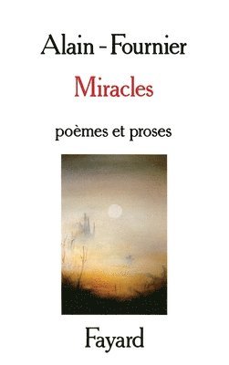 Alain Fournier - Miracles: Poèmes et proses, Häftad