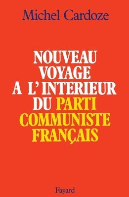 bokomslag Nouveau voyage à l'intérieur du Parti communiste français