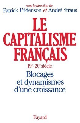 Le Capitalisme français (XIXe-XXe siècle) 1