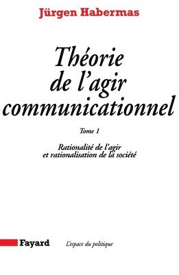 bokomslag Théorie de l'agir communicationnel Tome 1