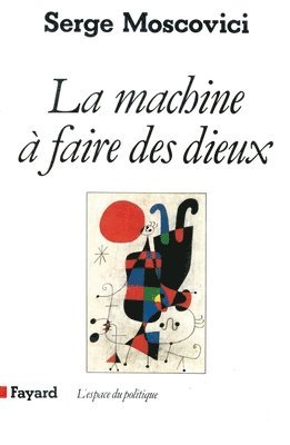 Serge Moscovici - La Machine à faire des Dieux, Häftad